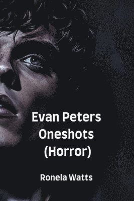 Evan Peters Oneshots (Horror) 1