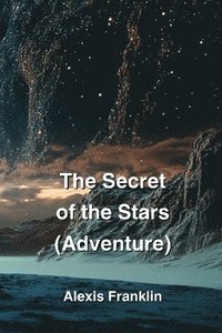 bokomslag The Secret of the Stars (Adventure)