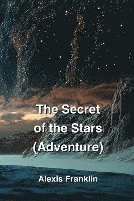 bokomslag The Secret of the Stars (Adventure)