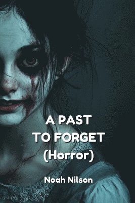 bokomslag A PAST TO FORGET (Horror)