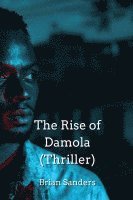 bokomslag The Rise of Damola (Thriller)