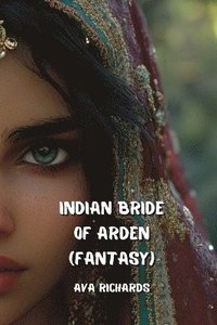 bokomslag Richards, A: INDIAN BRIDE OF ARDEN (FANTASY)