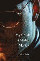 bokomslag My Crush is Mafia (Mafia)