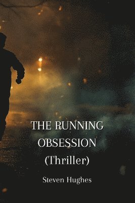 bokomslag THE RUNNING OBSESSION (Thriller)