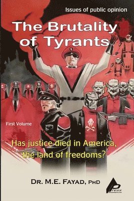 M E Fayad, M. E. Fayad, Dr. M.E. Fayad PHD - Brutality of Tyrants, Häftad