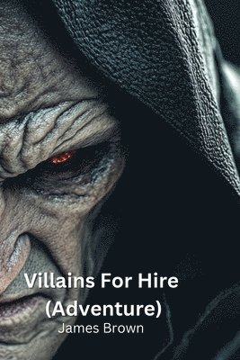 bokomslag Villains For Hire(ADVENTURE)