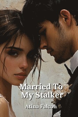 bokomslag Married To My Stalker