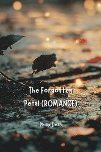 bokomslag Forgotten Petal (ROMANCE)