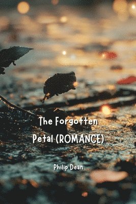 bokomslag The Forgotten Petal (ROMANCE)