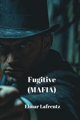 bokomslag Fugitive (MAFIA)