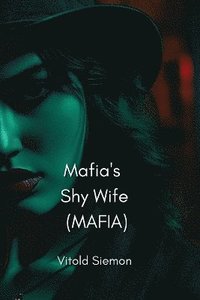 bokomslag Mafia's Shy Wife (MAFIA)