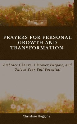 Christine Haggins, Christine Haggins - Prayers for Personal Growth and Transformation, Häftad