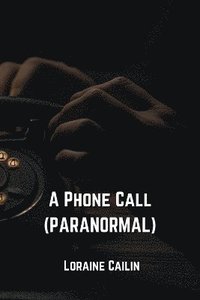 bokomslag A Phone Call (PARANORMAL)