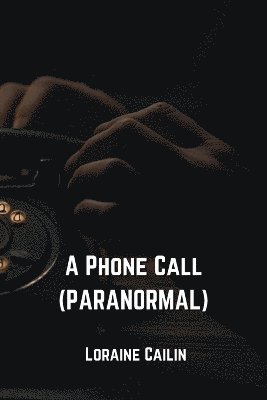 A Phone Call (PARANORMAL) 1