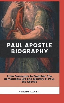 Paul Apostle Biography 1