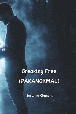 bokomslag Breaking Free (PARANORMAL)