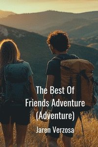 bokomslag The Best Of Friends Adventure (Adventure)