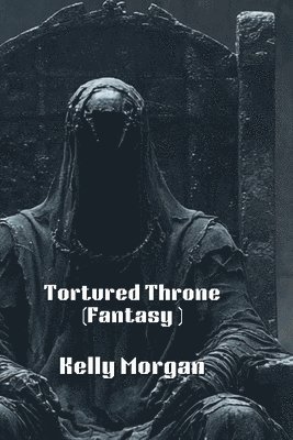 Tortured Throne (Fantasy ) 1