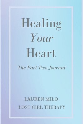 bokomslag Healing Your Heart: The Part Two Journal