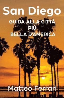 San Diego: Guida alla Città Più Bella d'America 1