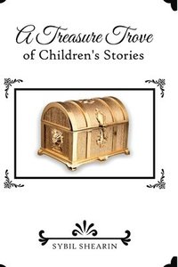 bokomslag A Treasure Trove of Children's Stories