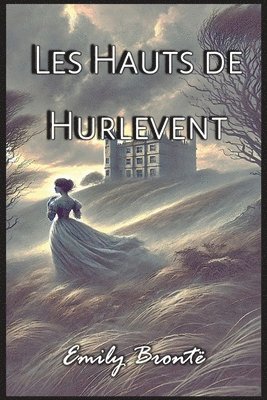 Les Hauts de Hurlevent 1