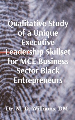 bokomslag Qualitative Study of a Unique Executive Leadership Skillset for MCE Business Sector Black Entrepreneurs