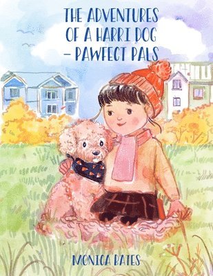 Monica Bates - Adventures of A Harri Dog - Pawfect Pals, Inbunden