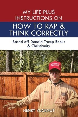 bokomslag My Life Plus Instructions on How to Think and Rap Correctly
