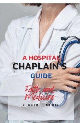 Maxwell Shimba - Hospital Chaplain's Guide, Häftad