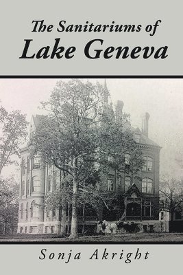 The Sanitariums of Lake Geneva 1