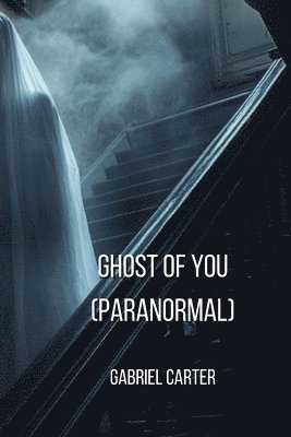 bokomslag Ghost of You (PARANORMAL)