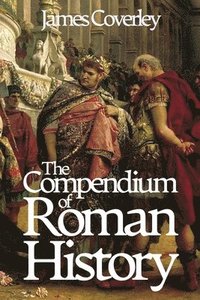 bokomslag The Compendium of Roman History