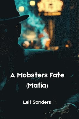 bokomslag A Mobsters Fate (Mafia)