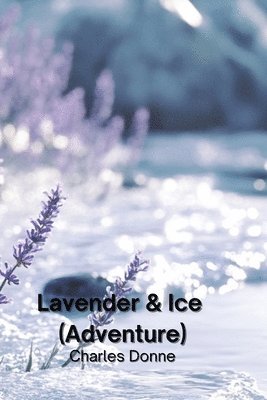 bokomslag Lavender & Ice (Adventure)