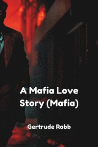 bokomslag Mafia Love Story (Mafia)