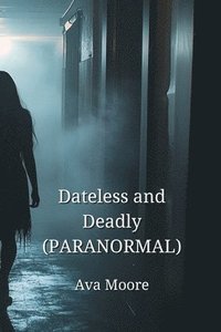 bokomslag Dateless and Deadly