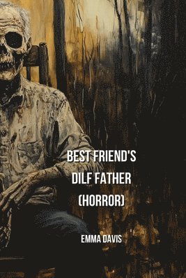 bokomslag Best Friend's Dilf Father (Horror)