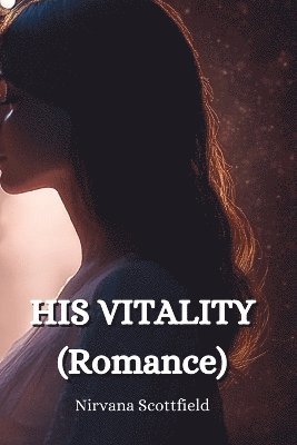 bokomslag HIS VITALITY (Romance)