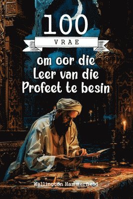 100 vrae om oor die leer van die Profeet te besin 1