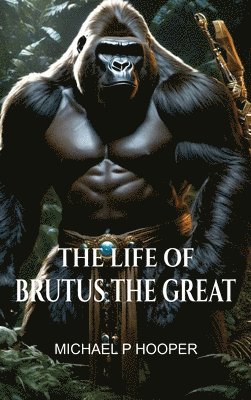 The Life of Brutus the Great 1