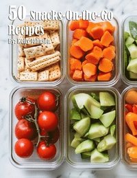 bokomslag 50 Snacks-On-the-Go Recipes