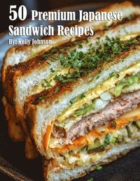 bokomslag 50 Premium Japanese Sandwich Recipes