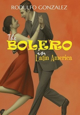 bokomslag The Bolero in Latin America