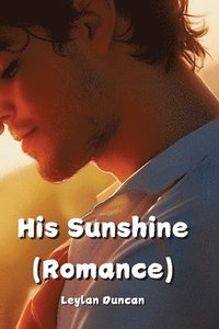 bokomslag His Sunshine (Romance)