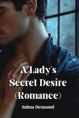 bokomslag A Lady's Secret Desire (Romance)