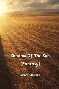 bokomslag Shadow Of The Sun (Fantasy)