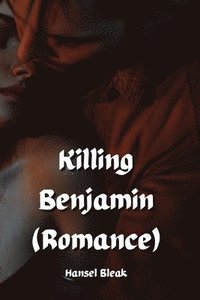 bokomslag Killing Benjamin (Romance)