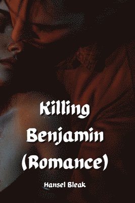 Killing Benjamin (Romance) 1