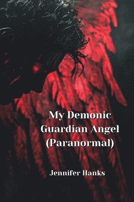 My Demonic Guardian Angel (Paranormal) 1